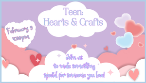 Teen: Hearts & Craft